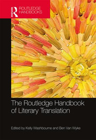 The Routledge Handbook of Literary Translation by Kelly Washbourne, Ben Van Wyke, 9781138699298