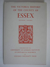 A History of the County of Essex (Bibliography Supplement) by W. R. Powell, Beryl A. Board, Shirley Durgan, 9780197227701