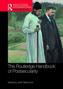 The Routledge Handbook of Postsecularity by Justin Beaumont, 9781138234147