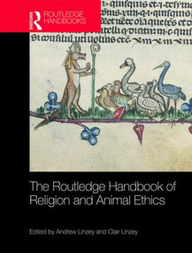 The Routledge Handbook of Religion and Animal Ethics by Andrew Linzey, Clair Linzey, 9781138592728