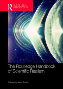 The Routledge Handbook of Scientific Realism by Juha Saatsi, 9781138888852