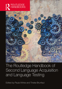 The Routledge Handbook of Second Language Acquisition and Language Testing by Paula Winke, Tineke Brunfaut, 9781138490680