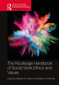 The Routledge Handbook of Social Work Ethics and Values by Stephen Marson, Jr. McKinney, 9781138343931