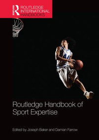 Routledge Handbook of Sport Expertise by Joseph Baker, Damian Farrow, 9780415839808
