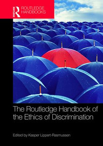 The Routledge Handbook of the Ethics of Discrimination by Kasper Lippert-Rasmussen, 9781138928749