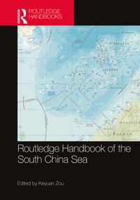 Routledge Handbook of the South China Sea by Zou Keyuan, 9780367415556