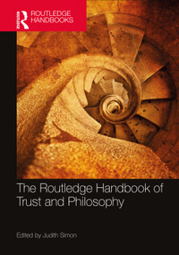 The Routledge Handbook of Trust and Philosophy by Judith Simon, 9781138687462