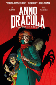 Anno Dracula - 1895: Seven Days in Mayhem by Kim Newman, Paul McCaffrey, 9781782763000