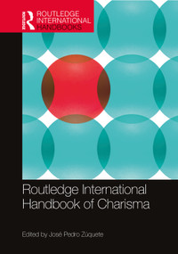 Routledge International Handbook of Charisma by José Pedro Zúquete, 9780367207441