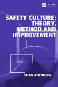 Safety Culture: Theory, Method and Improvement by Stian Antonsen, 9780754676959