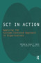 SCT in Action (Applying the Systems-Centered Approach in Organizations) by Yvonne M. Agazarian, 9780367326739
