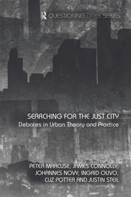 Searching for the Just City (Debates in Urban Theory and Practice) by Peter Marcuse, James Connolly, Johannes Novy, Ingrid Olivo, Cuz Potter, Justin Steil, 9780415776134