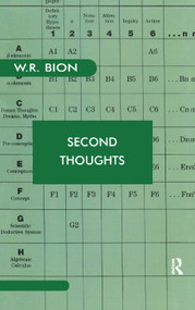 Second Thoughts (Selected Papers on Psychoanalysis) by Wilfred R. Bion, 9780367326753