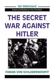 The Secret War Against Hitler by Fabian Von Schlabrendorff, 9780367095963