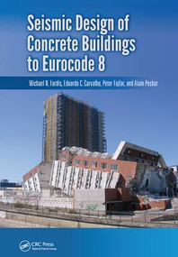 Seismic Design of Concrete Buildings to Eurocode 8 by Michael Fardis, Eduardo Carvalho, Peter Fajfar, Alain Pecker, 9781138470231