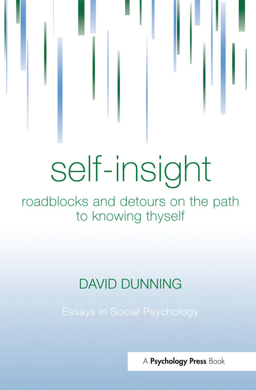 Self-Insight (Roadblocks and Detours on the Path to Knowing Thyself) by David Dunning, 9781841690742