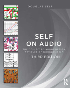 Self on Audio (The Collected Audio Design Articles of Douglas Self) by Douglas Self, 9781138854468