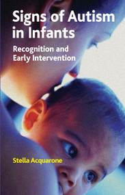 Signs of Autism in Infants (Recognition and Early Intervention) by Stella Acquarone, 9780367105747