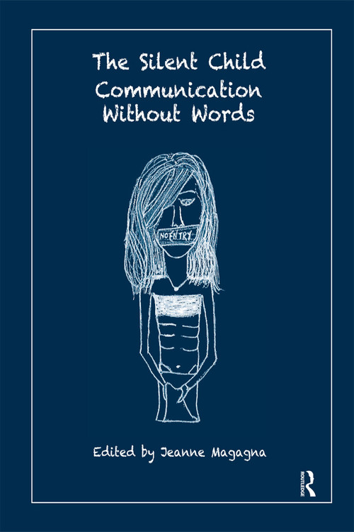 The Silent Child (Communication without Words) by Jeanne Magagna, 9780367328795