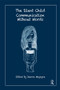 The Silent Child (Communication without Words) by Jeanne Magagna, 9780367328795