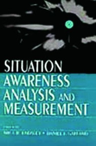 Situation Awareness Analysis and Measurement by Mica R. Endsley, Daniel J. Garland, 9780805821345