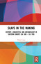 Slavs in the Making (History, Linguistics, and Archaeology in Eastern Europe (ca. 500 - ca. 700)) by Florin Curta, 9781138574144