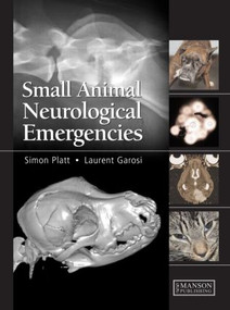 Small Animal Neurological Emergencies by Simon Platt, Laurent Garosi, 9781840761528