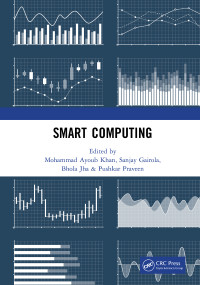 Smart Computing by Mohammad Ayoub Khan, Sanjay Gairola, Bhola Jha, Pushkar Praveen, 9780367765521
