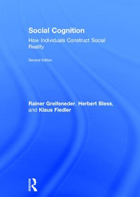 Social Cognition (How Individuals Construct Social Reality) by Rainer Greifeneder, Herbert Bless, Klaus Fiedler, 9781138124424