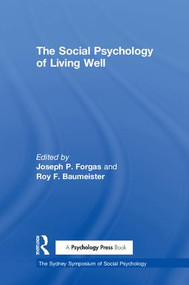The Social Psychology of Living Well by Joseph P. Forgas, Roy F. Baumeister, 9780815369233
