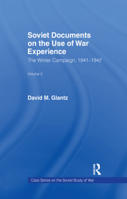 Soviet Documents on the Use of War Experience (Volume Two: The Winter Campaign, 1941-1942) by David M. Glantz, 9780714633930
