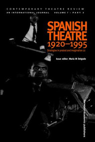 Spanish Theatre 1920 - 1995 (Strategies in Protest and Imagination (2)) by Maria Delgado, 9781138473249