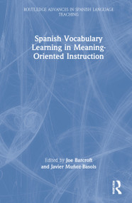Spanish Vocabulary Learning in Meaning-Oriented Instruction by Joe Barcroft, Javier Muñoz-Basols, 9781138295896