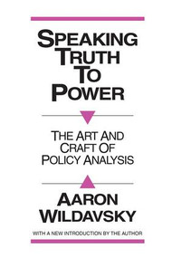 Speaking Truth to Power (Art and Craft of Policy Analysis) by Robbin Laird, 9781138533370