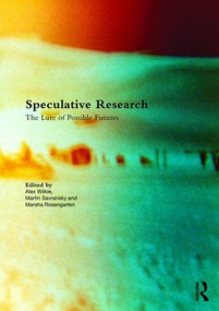 Speculative Research (The Lure of Possible Futures) by Alex Wilkie, Martin Savransky, Marsha Rosengarten, 9781138688360
