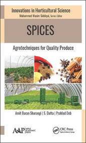 Spices (Agrotechniques for Quality Produce) by Amit Baran Sharangi, Suchand Datta, Prahlad Deb, 9781771886352