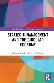 Strategic Management and the Circular Economy by Marcello Tonelli, Nicolò Cristoni, 9781138103634