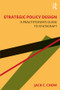 Strategic Policy Design (A Practitioner's Guide to Statecraft) by Jack C. Chow, 9781482239928