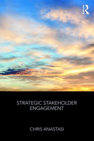 Strategic Stakeholder Engagement by Chris Anastasi, 9781138106642