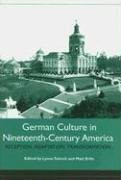 German Culture in Nineteenth-Century America (Reception, Adaptation, Transformation) by Lynne Tatlock, Matt Erlin, Claudia Liebrand, Eric Ames, Gerhard Weiss, Gerhild Scholz Williams, Hinrich C. Seeba, Jeffrey A. Grossman, Jeffrey L Sammons, Kirsten Belgum, Linda Rugg, Lorie A. Vanchena, Matt Erlin, Paul Michael Lützeler, Robert C. Holub, 9781571133083