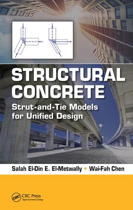 Structural Concrete (Strut-and-Tie Models for Unified Design) by Salah El-Metwally, Wai-Fah Chen, 9781498783842
