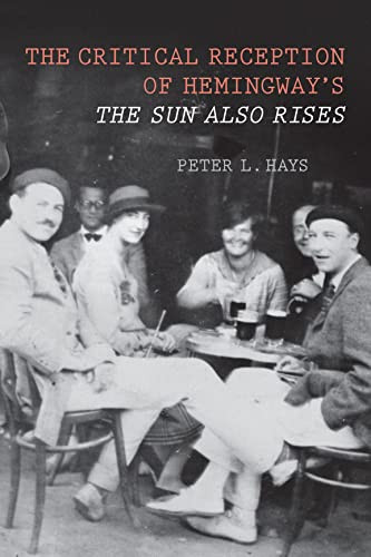 The Critical Reception of Hemingway's <I>The Sun Also Rises</I> by Peter Hays, 9781571133663
