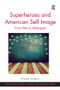 Superheroes and American Self Image (From War to Watergate) by Michael Goodrum, 9781472435507