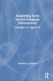 Supporting Early Speech-Language Development (Strategies for Ages 0-8) by Kimberly Boynton, 9780367541811