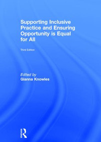 Supporting Inclusive Practice and Ensuring Opportunity is Equal for All by Gianna Knowles, 9781138674370