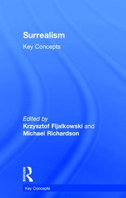 Surrealism: Key Concepts by Krzysztof Fijalkowski, Michael Richardson, 9781138652071