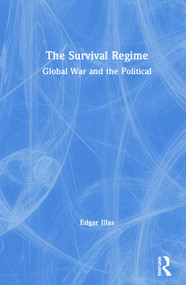 The Survival Regime (Global War and the Political) by Edgar Illas, 9780367279431