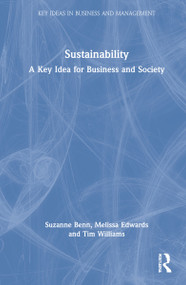 Sustainability (A Key Idea for Business and Society) by Suzanne Benn, Melissa Edwards, Tim Williams, 9780367077013