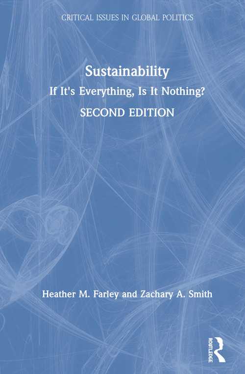 Sustainability (If It's Everything, Is It Nothing?) by Heather M. Farley, Zachary A. Smith, 9780815357155