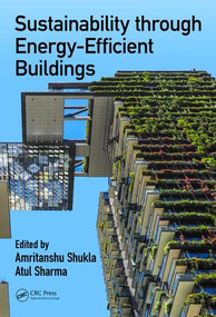 Sustainability through Energy-Efficient Buildings by Amritanshu Shukla, Atul Sharma, 9781138066755